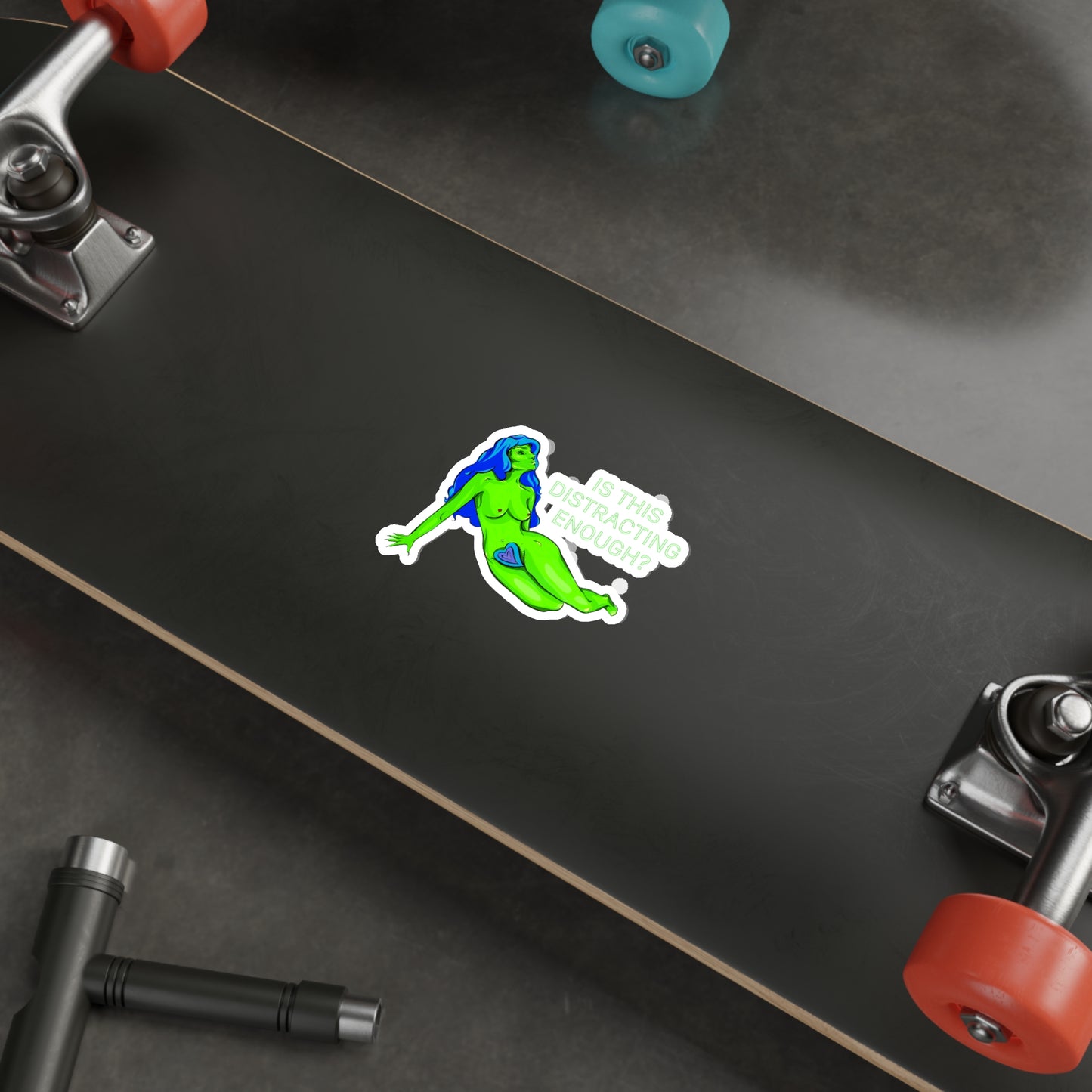 “IS THIS DISTRACTING ENOUGH” Die-Cut Stickers