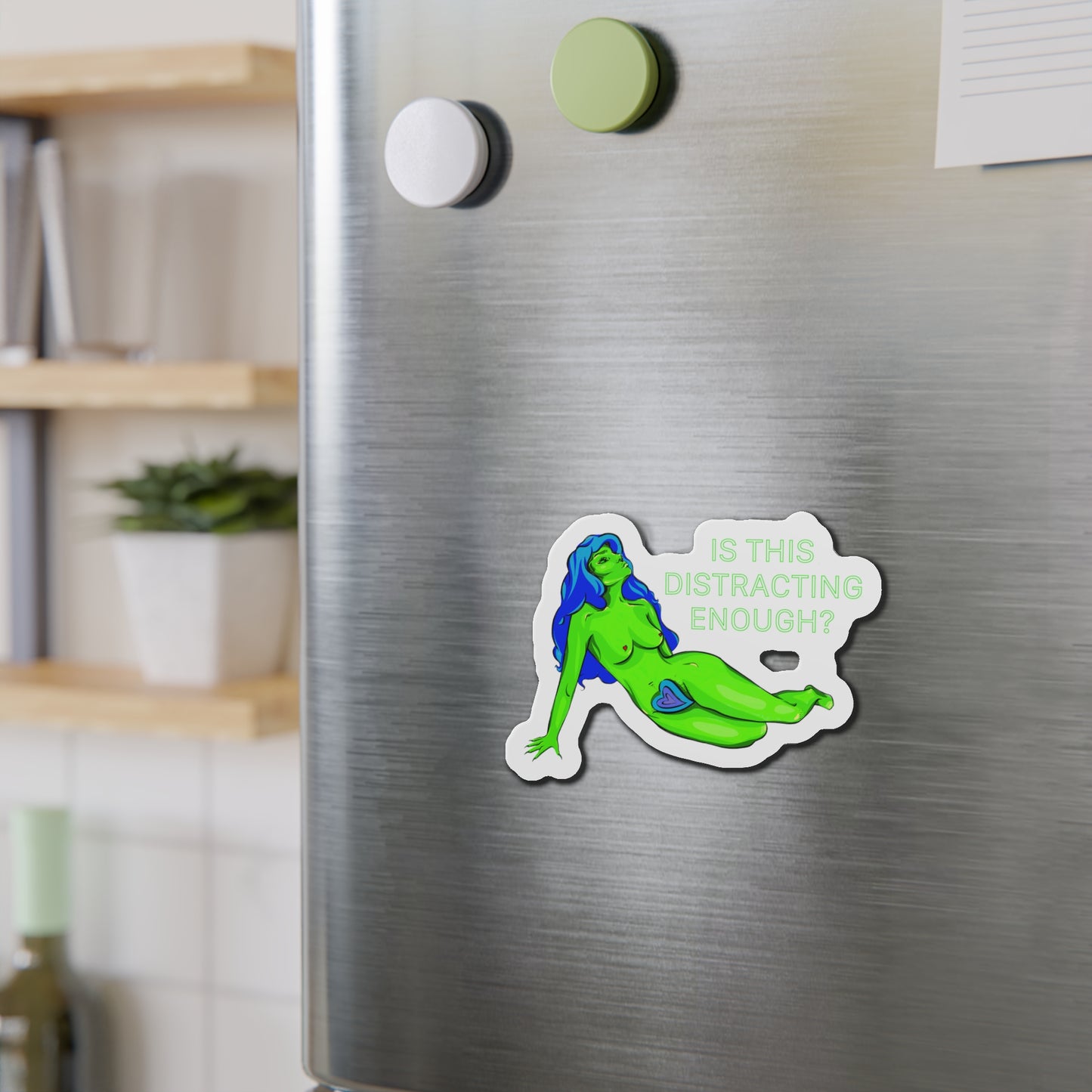 “IS THIS DISTRACTING ENOUGH” Die-Cut Magnets